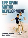 Life Span Motor Development 6th Edition With Web Study Guide
