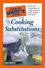 The Complete Idiot's Guide to Cooking Substitutions (Complete Idiot's Guide to)