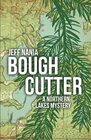 Bough Cutter: A Northern Lakes Mystery (John Cabrelli Northern Lakes Mysteries)