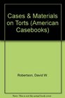 Cases and Materials on Torts