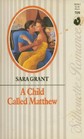 A Child Called Matthew (Silhouette Romance, No 709)