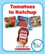 Tomatoes to Ketchup (Rookie Read-About Science)