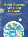 Good Planets Are Hard to Find An Environmental Information Guide Dictionary and Action Book for Kids