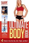 The Ultimate Body Book 4 Weeks to Your Best Abs Butt Thighs and More