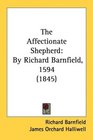 The Affectionate Shepherd By Richard Barnfield 1594