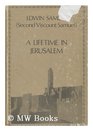 A Lifetime in Jerusalem  The memoirs of the second Viscount Samuel