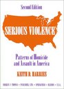 Serious Violence Patterns of Homicide and Assault in America