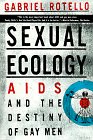 Sexual Ecology AIDS and the Destiny of Gay Men