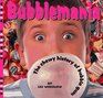 Bubblemania: A Chewy History of Buble Gum