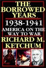 The Borrowed Years 19381941 America on the Way to War Part 1