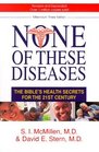 None of These Diseases The Bibles Health Secrets for the 21st Century