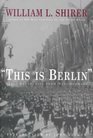 This Is Berlin Radio Broadcasts from Nazi Germany