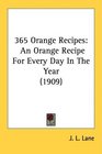 365 Orange Recipes An Orange Recipe For Every Day In The Year