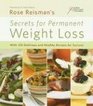 Rose Reisman's Secrets for Permanent Weight Loss With 150 Declicious and Healthy Recipes for Success