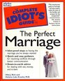 Complete Idiot's Guide to Perfect Marriage