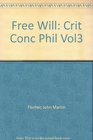 Free Will Crit Conc Phil Vol3
