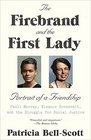 The Firebrand and the First Lady Portrait of a Friendship Pauli Murray Eleanor Roosevelt and the Struggle for Social Justice