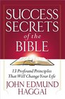 Success Secrets of the Bible 13 Profound Principles That Will Change Your Life