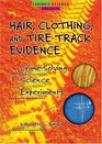 Hair Clothing and Tire Track Evidence CrimeSolving Science Experiments