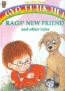 Rags' New Friend and Other Tales
