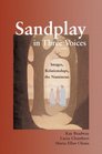Sandplay In Three Voices Images Relationships The Numinous