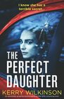 The Perfect Daughter An absolutely gripping psychological thriller with a shocking twist