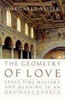 The Geometry of Love Space Time Mystery and Meaning in an Ordinary Church