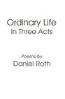 Ordinary Life In Three Acts