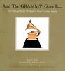 And the Grammy Goes To The Official Story of Music's Most Coveted Award with DVD