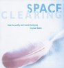 Space Clearing: How to Purify and Create Harmony in Your Home