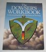 The dowser's workbook understanding and using the power of dowsing