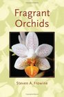 Fragrant Orchids A Guide to Selecting Growing and Enjoying