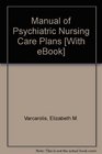Manual of Psychiatric Nursing Care Plans  Text and EBook Package