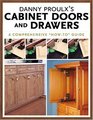 Danny Proulx's Cabinet Doors and Drawers A comprehensive HowTo guide