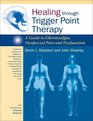 Healing Through Trigger Point Therapy A Guide to Fibromyalgia Myofascial Pain and Dysfunction