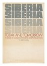 Siberia today and tomorrow A study of economic resources problems and achievements