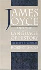 James Joyce and the Language of History Dedalus's Nightmare