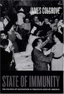 State of Immunity The Politics of Vaccination in TwentiethCentury America