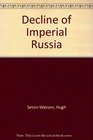 The Decline of Imperial Russia 18551914