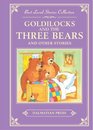 Goldilocks and the Three Bears and Other Stories