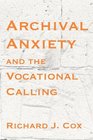 Archival Anxiety and the Vocational Calling