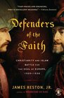 Defenders of the Faith Christianity and Islam Battle for the Soul of Europe 15201536