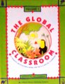 The Global Classroom A Thematic Multicultural Model for the K6 and Esl Classroom