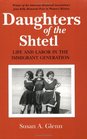 Daughters of the Shtetl Life and Labor in the Immigrant Generation