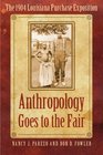 Anthropology Goes to the Fair The 1904 Louisiana Purchase Exposition
