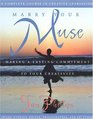 Marry Your Muse  Making a Lasting Commitment to Your Creativity A Complete Course in Creative Expression