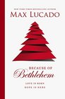 Because of Bethlehem Love Is Born Hope Is Here
