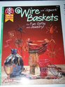 Wire baskets With 'jigwork' for fun gifts and jewelry