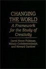 Changing the World A Framework for the Study of Creativity