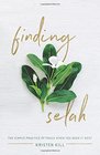 Finding Selah The Simple Practice of Peace When You Need It Most